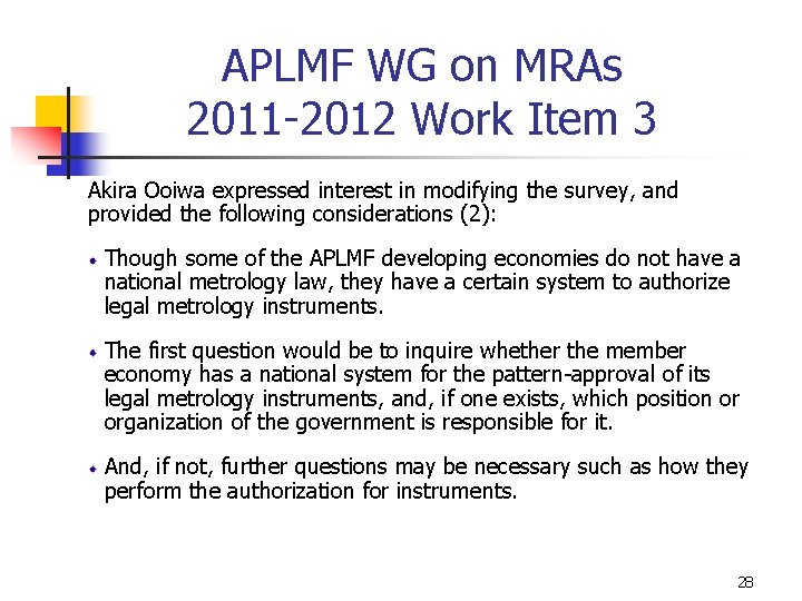 APLMF WG on MRAs 2011 -2012 Work Item 3 Akira Ooiwa expressed interest in