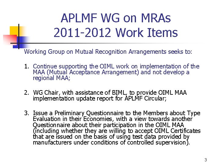 APLMF WG on MRAs 2011 -2012 Work Items Working Group on Mutual Recognition Arrangements