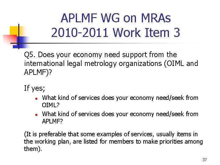 APLMF WG on MRAs 2010 -2011 Work Item 3 Q 5. Does your economy