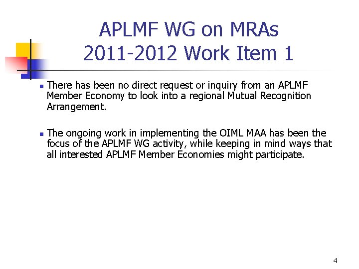 APLMF WG on MRAs 2011 -2012 Work Item 1 n n There has been