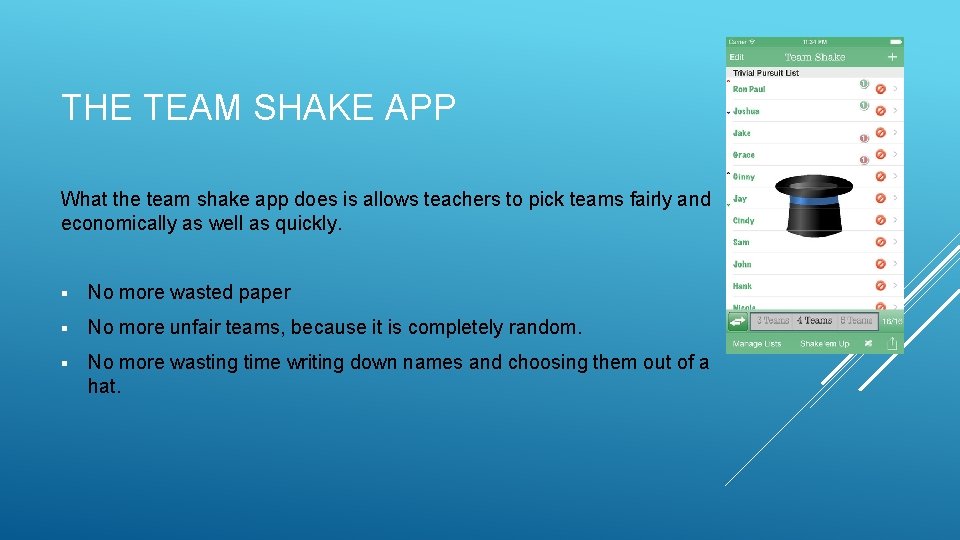 THE TEAM SHAKE APP What the team shake app does is allows teachers to