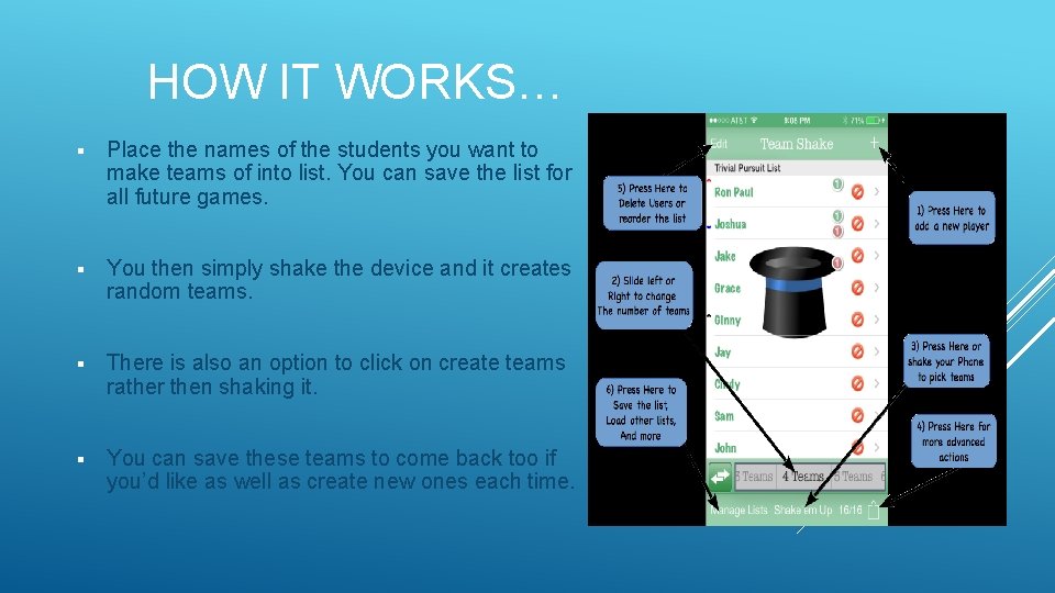 HOW IT WORKS… § Place the names of the students you want to make
