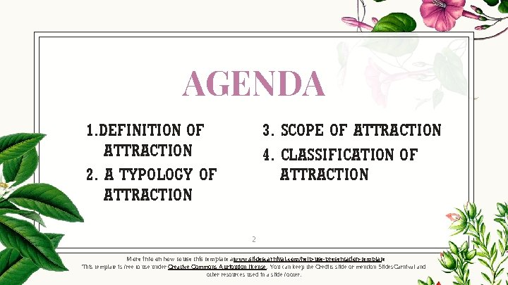 AGENDA 1. DEFINITION OF ATTRACTION 2. A TYPOLOGY OF ATTRACTION 3. SCOPE OF ATTRACTION