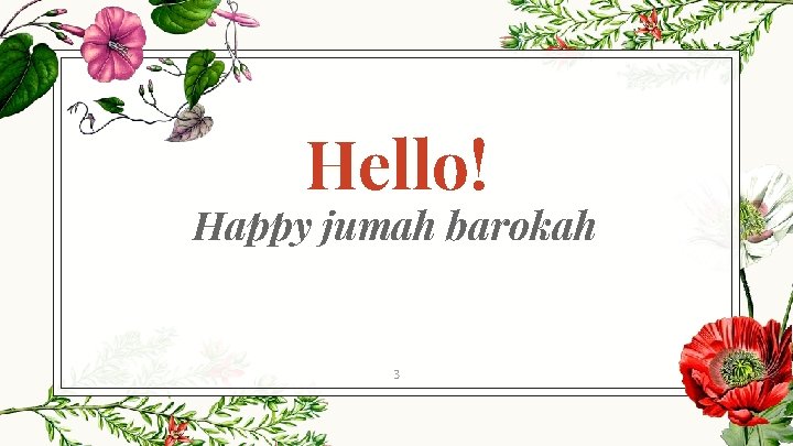 Hello! Happy jumah barokah 3 