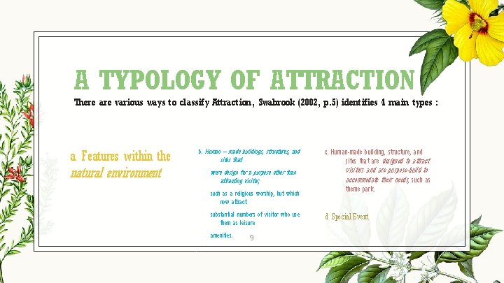A TYPOLOGY OF ATTRACTION There are various ways to classify Attraction, Swabrook (2002, p.