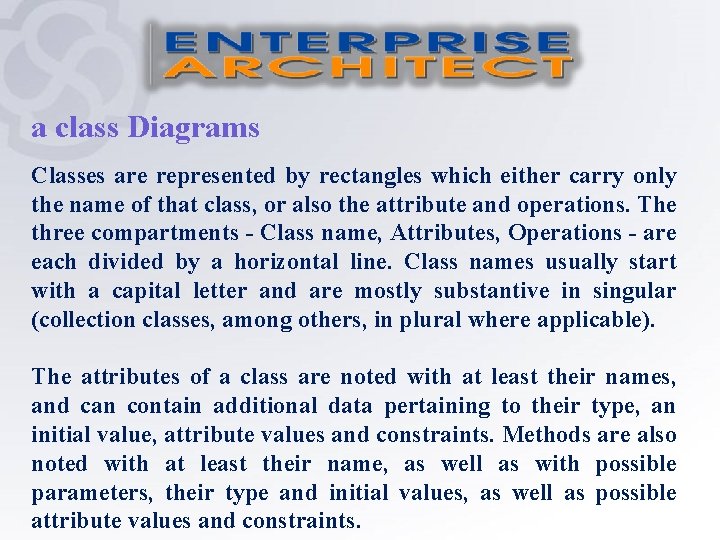 a class Diagrams Classes are represented by rectangles which either carry only the name