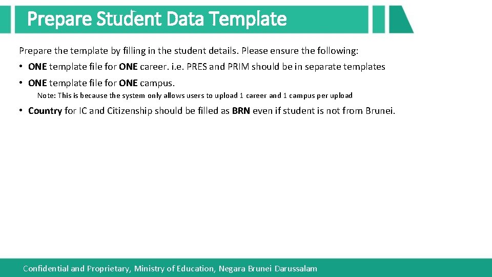 Prepare Student Data Template Prepare the template by filling in the student details. Please