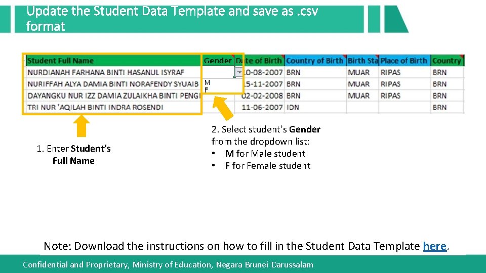 Update the Student Data Template and save as. csv format 1. Enter Student’s Full