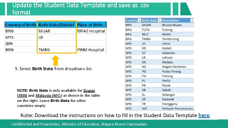 Update the Student Data Template and save as. csv format 5. Select Birth State