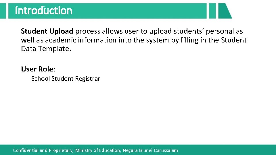 Introduction Student Upload process allows user to upload students’ personal as well as academic