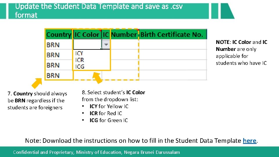 Update the Student Data Template and save as. csv format NOTE: IC Color and