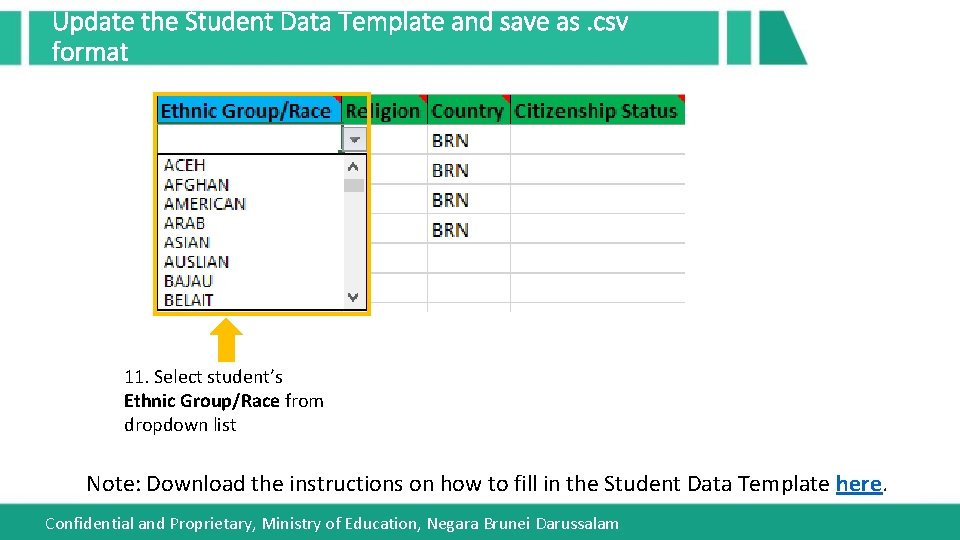 Update the Student Data Template and save as. csv format 11. Select student’s Ethnic