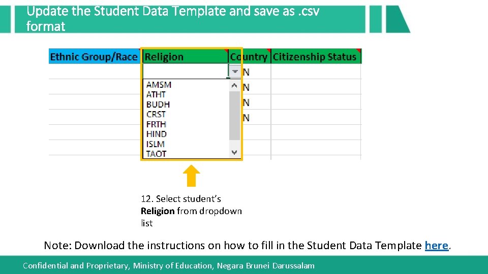 Update the Student Data Template and save as. csv format 12. Select student’s Religion