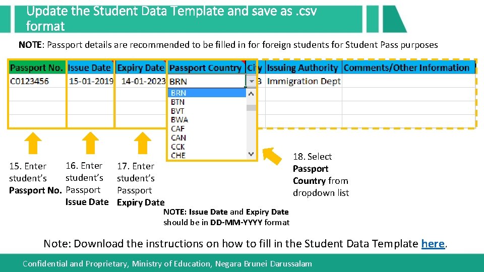 Update the Student Data Template and save as. csv format NOTE: Passport details are