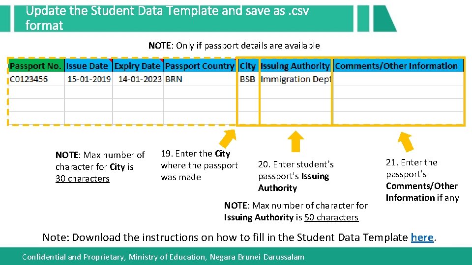 Update the Student Data Template and save as. csv format NOTE: Only if passport