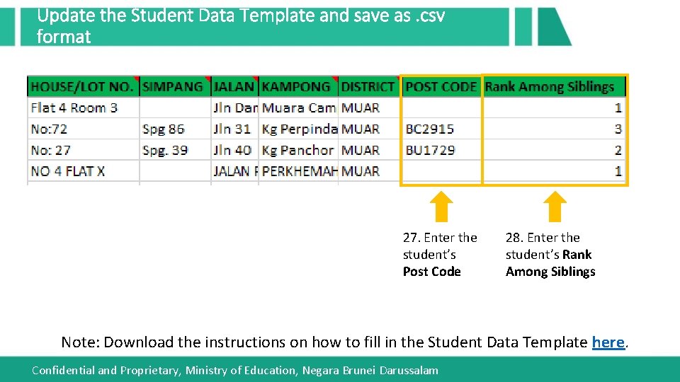 Update the Student Data Template and save as. csv format 27. Enter the student’s