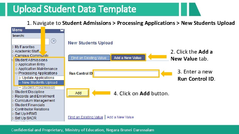 Upload Student Data Template 1. Navigate to Student Admissions > Processing Applications > New