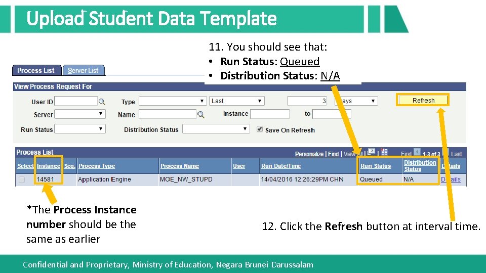 Upload Student Data Template 11. You should see that: • Run Status: Queued •