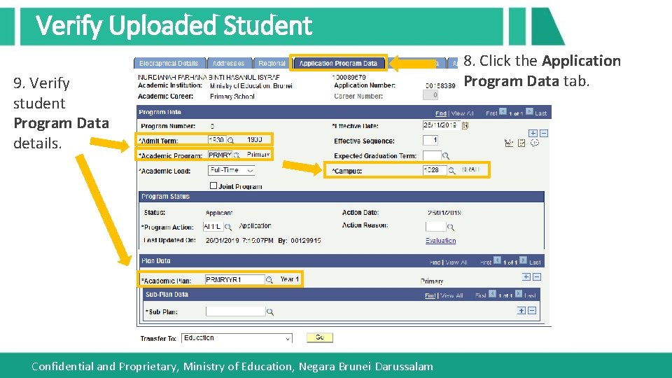 Verify Uploaded Student 9. Verify student Program Data details. Confidential and Proprietary, Ministry of