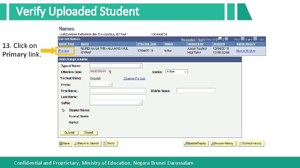 Verify Uploaded Student 13. Click on Primary link. Confidential and Proprietary, Ministry of Education,