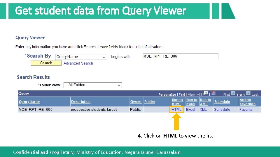 Get student data from Query Viewer 4. Click on HTML to view the list