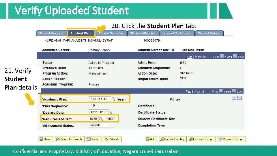 Verify Uploaded Student 20. Click the Student Plan tab. 21. Verify Student Plan details.