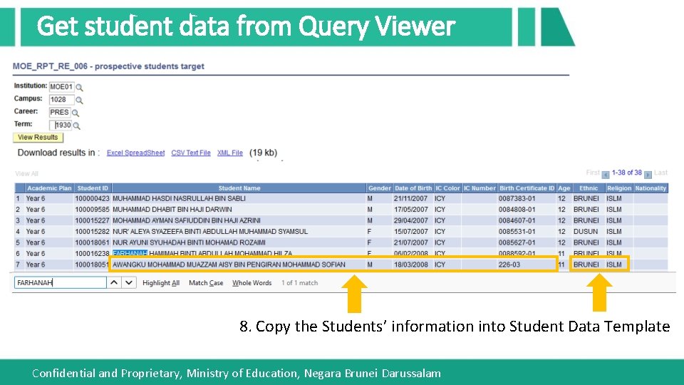 Get student data from Query Viewer 8. Copy the Students’ information into Student Data