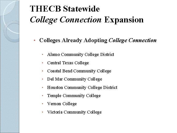 THECB Statewide College Connection Expansion • Colleges Already Adopting College Connection • Alamo Community