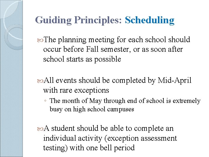 Guiding Principles: Scheduling The planning meeting for each school should occur before Fall semester,