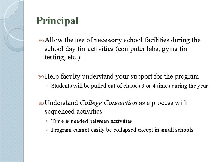 Principal Allow the use of necessary school facilities during the school day for activities