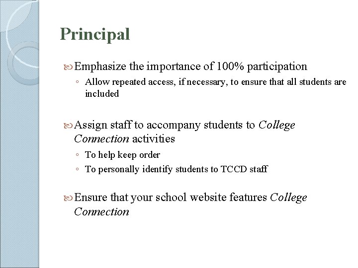 Principal Emphasize the importance of 100% participation ◦ Allow repeated access, if necessary, to