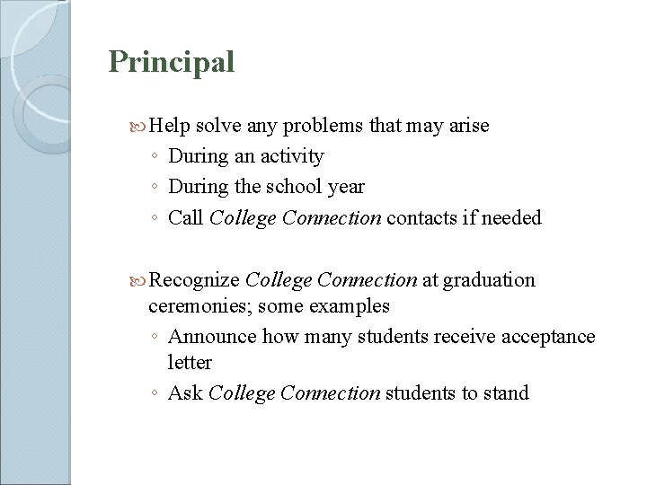 Principal Help solve any problems that may arise ◦ During an activity ◦ During