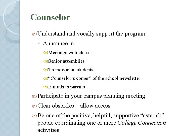 Counselor Understand vocally support the program ◦ Announce in Meetings with classes Senior assemblies