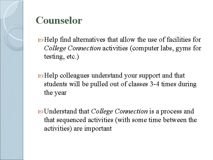 Counselor Help find alternatives that allow the use of facilities for College Connection activities