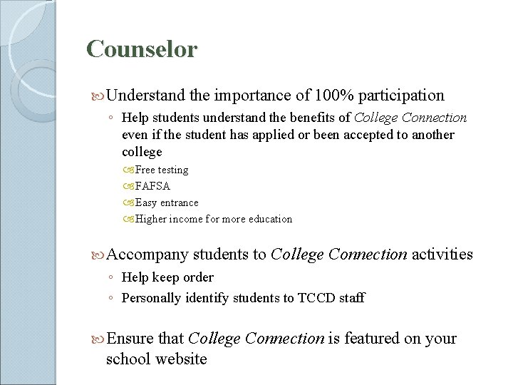 Counselor Understand the importance of 100% participation ◦ Help students understand the benefits of