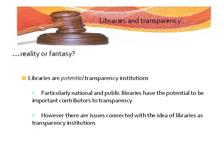 Libraries and transparency: . . . reality or fantasy? Libraries are potential transparency institutions