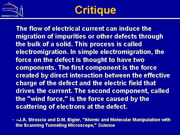 Critique The flow of electrical current can induce the migration of impurities or other