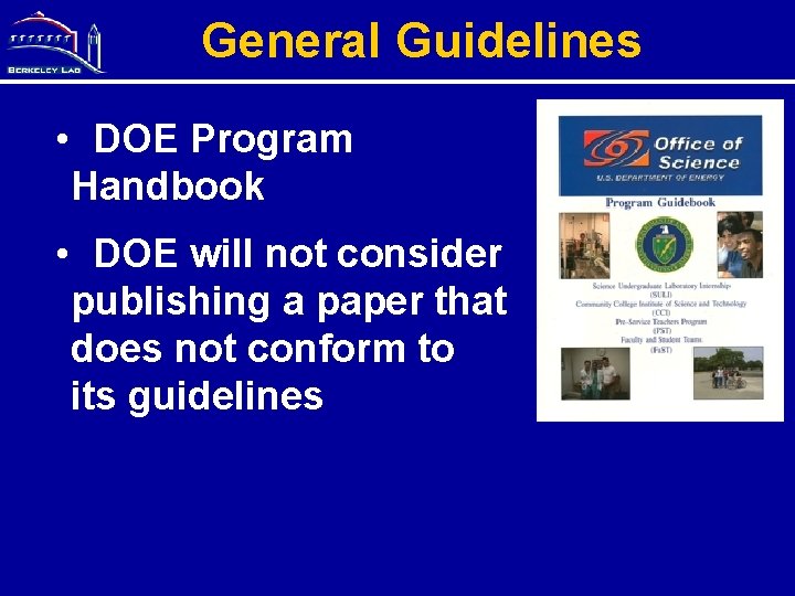 General Guidelines • DOE Program Handbook • DOE will not consider publishing a paper