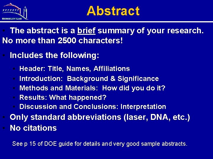 Abstract • The abstract is a brief summary of your research. No more than