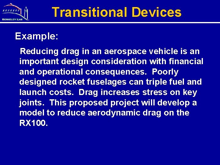 Transitional Devices Example: Reducing drag in an aerospace vehicle is an important design consideration