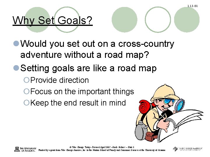 1. 1. 3. G 1 Why Set Goals? l Would you set out on