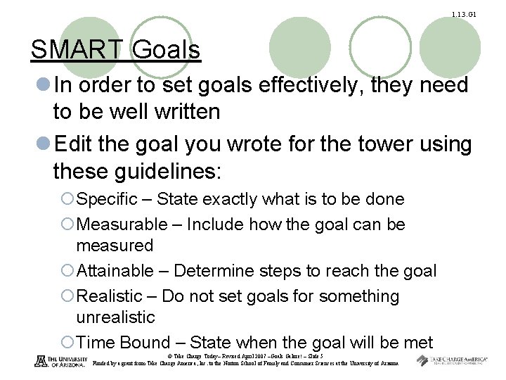 1. 1. 3. G 1 SMART Goals l In order to set goals effectively,