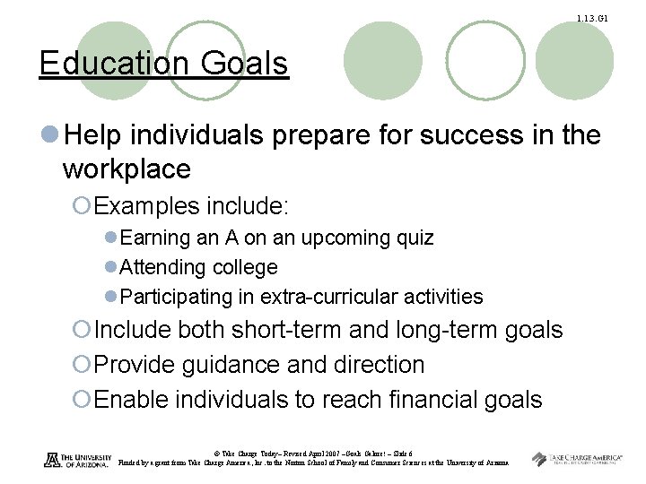 1. 1. 3. G 1 Education Goals l Help individuals prepare for success in