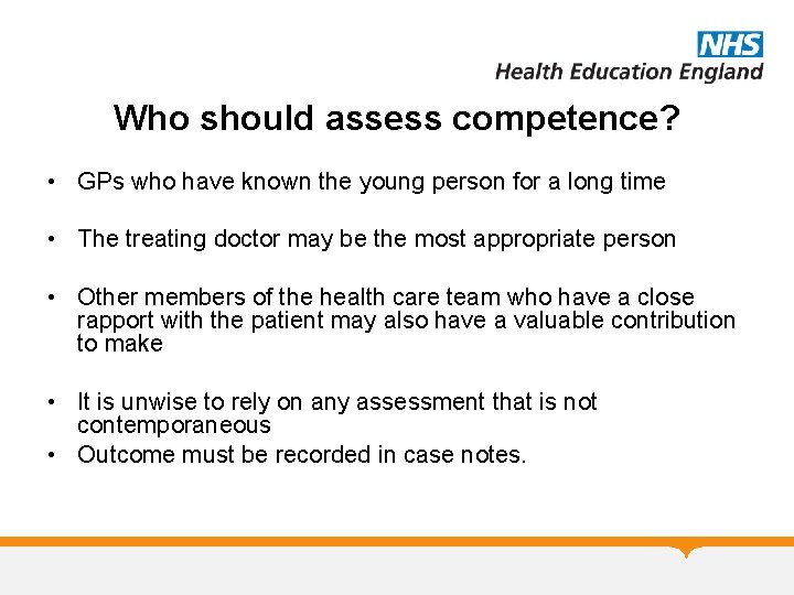 Who should assess competence? • GPs who have known the young person for a