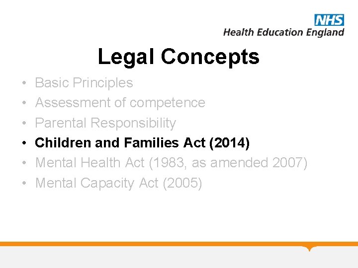 Legal Concepts • • • Basic Principles Assessment of competence Parental Responsibility Children and