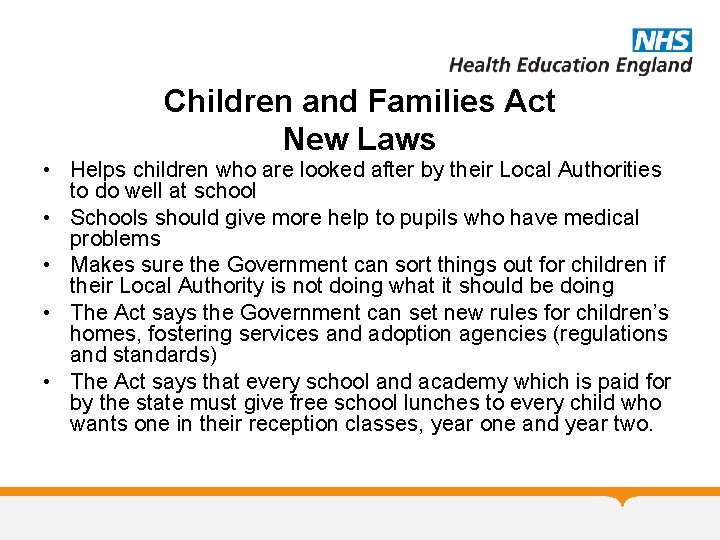 Children and Families Act New Laws • Helps children who are looked after by