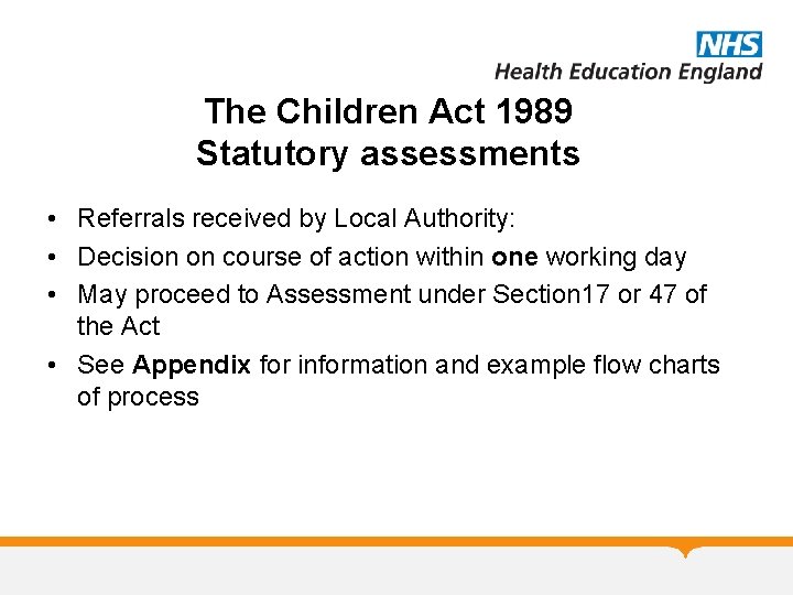 The Children Act 1989 Statutory assessments • Referrals received by Local Authority: • Decision