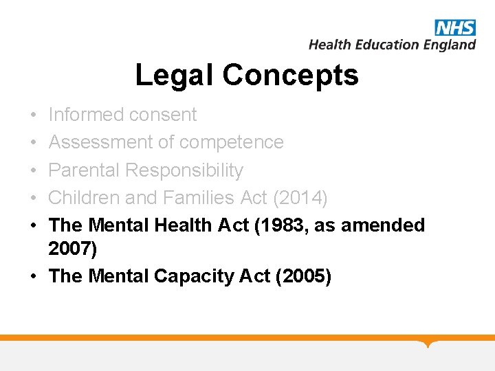 Legal Concepts • • • Informed consent Assessment of competence Parental Responsibility Children and