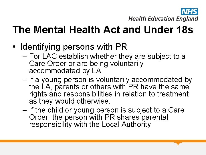 The Mental Health Act and Under 18 s • Identifying persons with PR –