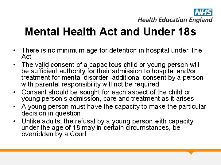 Mental Health Act and Under 18 s • There is no minimum age for